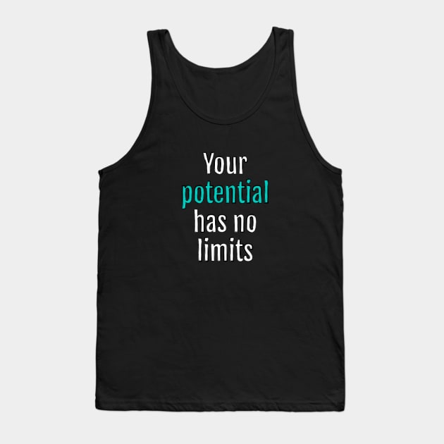 Your potential has no limits (Black Edition) Tank Top by QuotopiaThreads